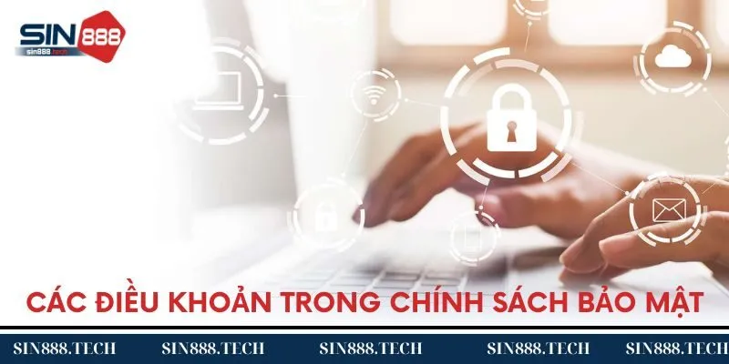 Các điều khoản quan trọng trong chính sách về bảo mật Các điều khoản quan trọng trong chính sách về bảo mật