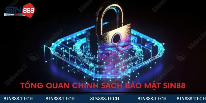 Tổng quan về chính sách bảo mật của Sin88 Tổng quan về chính sách bảo mật của Sin88